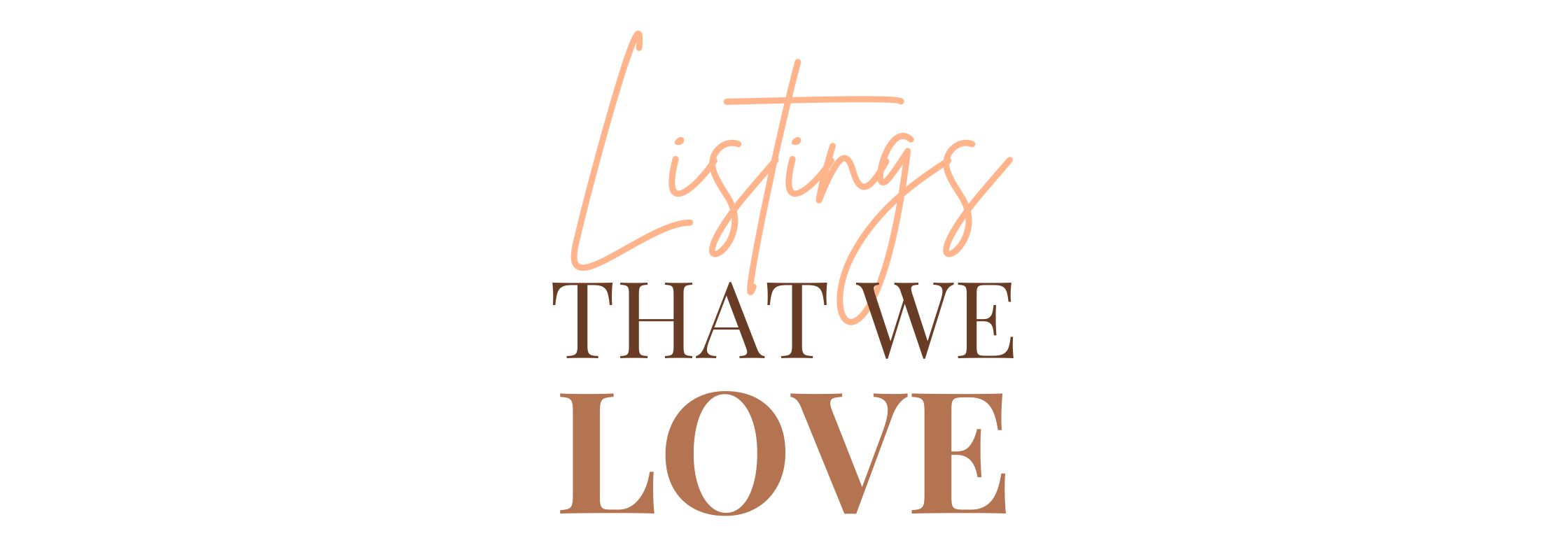Listings We Love